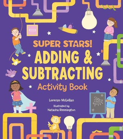 Super Stars! Adding and Subtracting Activity Book, Lorenzo McLellan - Paperback - 9781788285971