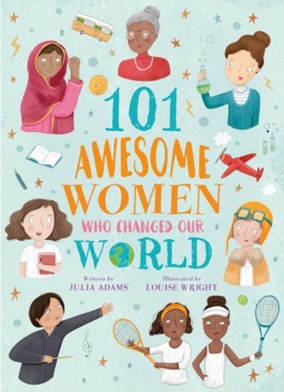 101 Awesome Women Who Changed Our World, Julia Adams - Paperback - 9781788287111