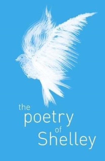 The Poetry of Percy Shelley, Percy Bysshe Shelley - Paperback - 9781788287753