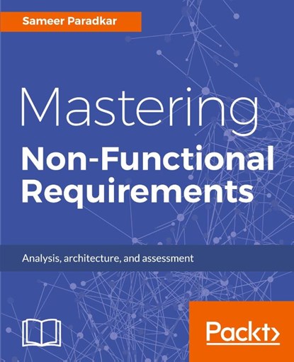 Mastering Non-Functional Requirements, Sameer Paradkar - Paperback - 9781788299237
