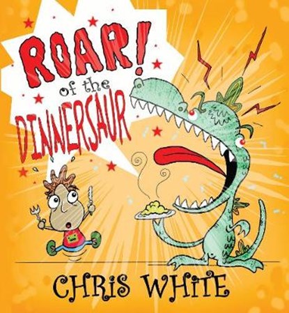 Roar of the Dinnersaur, WHITE,  Chris - Paperback - 9781788302548