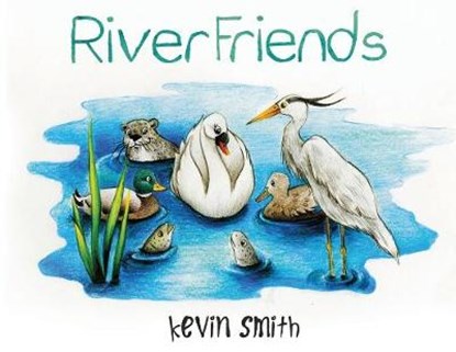 River Friends, SMITH,  Kevin - Paperback - 9781788307147