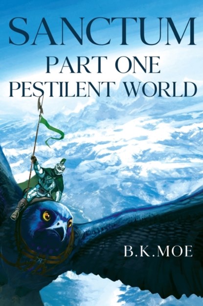 Sanctum Book One: Pestilent World, B. K. Moe - Paperback - 9781788309202