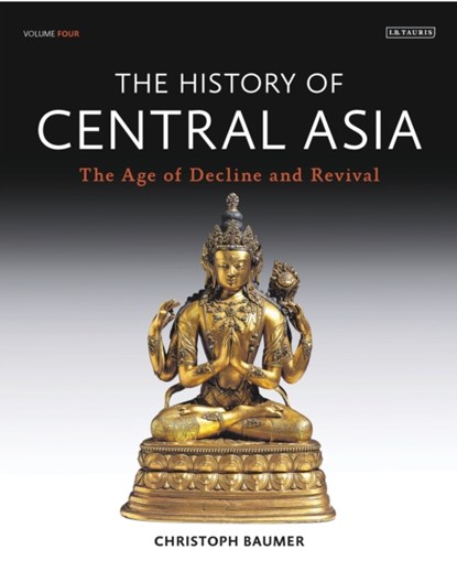 The History of Central Asia, Christoph Baumer - Gebonden - 9781788310499