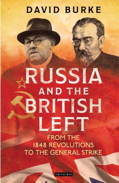 Russia and the British Left, David Burke - Gebonden - 9781788310642