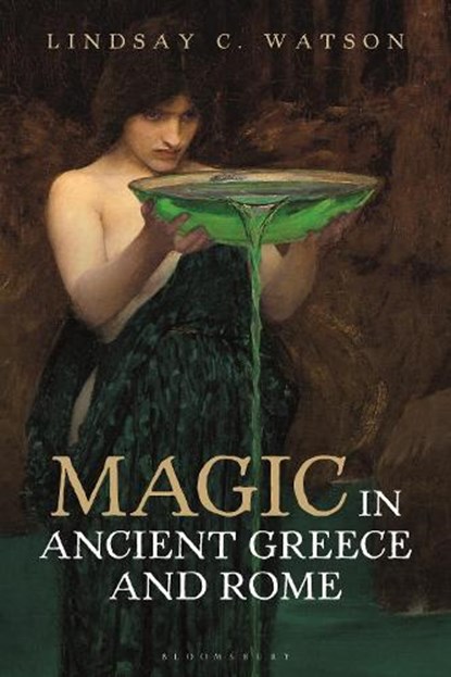 Magic in Ancient Greece and Rome, Prof Lindsay C. (Associate Professor Watson - Paperback - 9781788312981