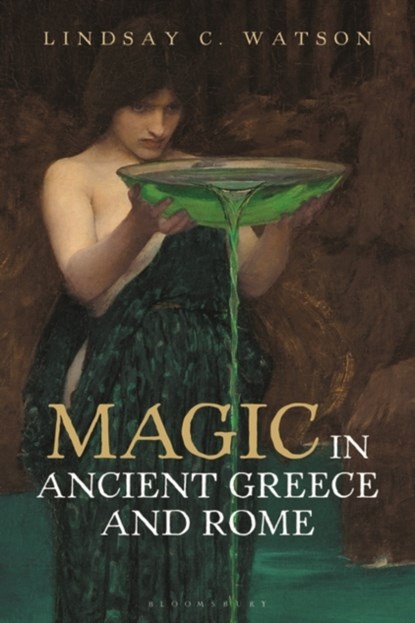 Magic in Ancient Greece and Rome, Prof Lindsay C. Watson - Paperback - 9781788312981