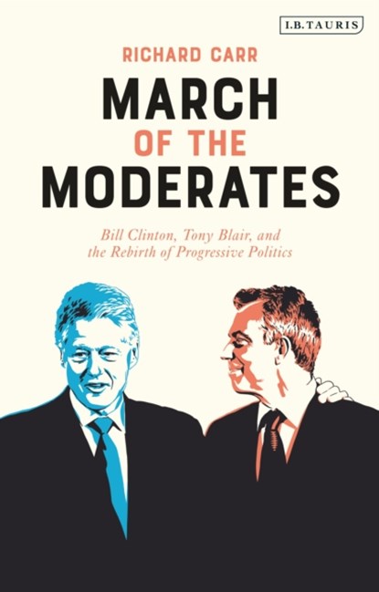 March of the Moderates, Dr. Richard (Anglia Ruskin University) Carr - Gebonden - 9781788317344