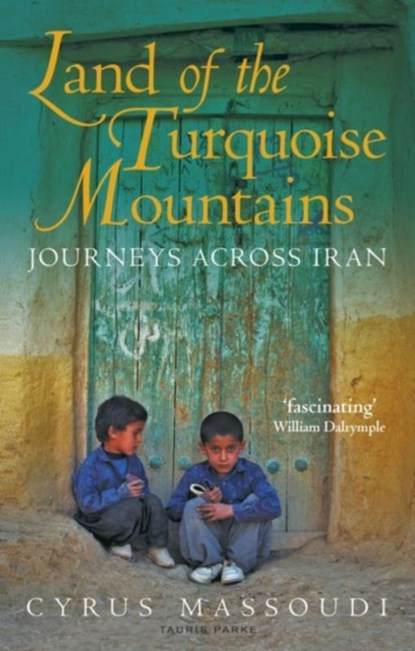 Land of the Turquoise Mountains, Cyrus Massoudi - Paperback - 9781788318341