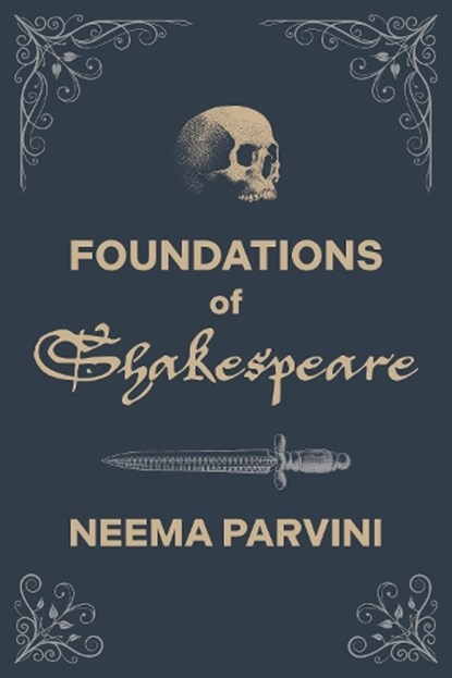Foundations of Shakespeare, Neema Parvini - Gebonden - 9781788361347