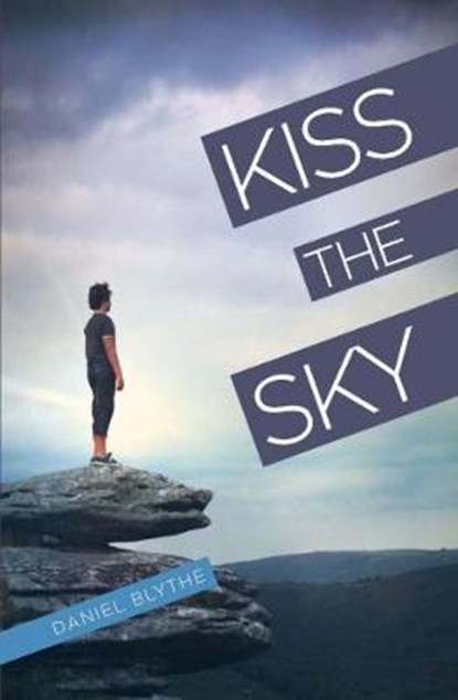 Kiss the Sky, BLYTHE,  Daniel - Paperback - 9781788371971