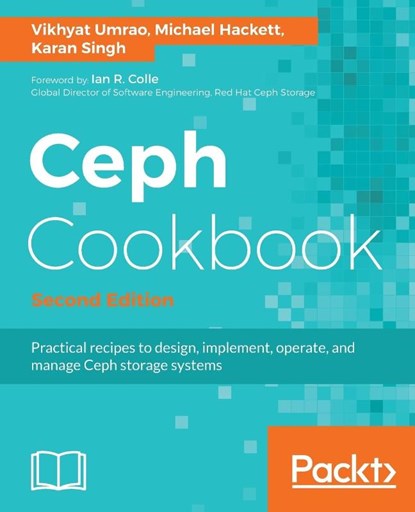 Ceph Cookbook -, Vikhyat Umrao ; Michael Hackett ; Karan Singh - Paperback - 9781788391061