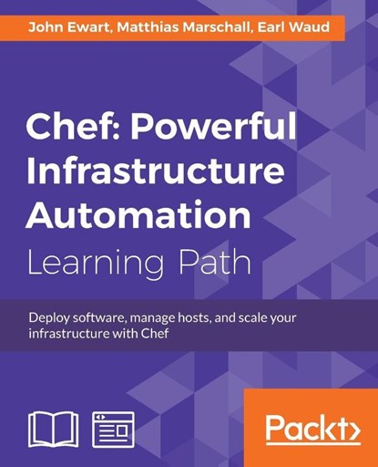 Chef: Powerful Infrastructure Automation, John Ewart ; Matthias Marschall ; Earl Waud - Paperback - 9781788392976