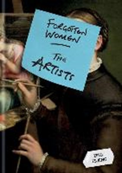 Forgotten women: the artists, zing tsjeng - Overig Gebonden - 9781788400176