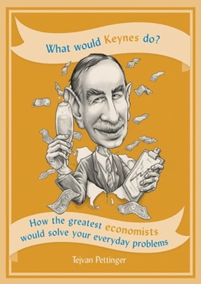 What Would Keynes Do?, Tejvan Pettinger - Ebook - 9781788400343