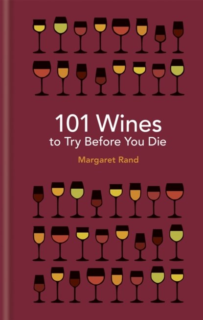 101 Wines to try before you die, Margaret Rand - Gebonden Gebonden - 9781788400527