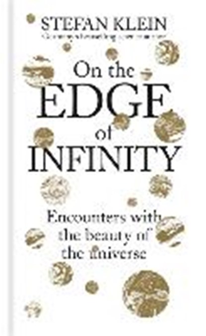 On the Edge of Infinity, KLEIN,  Stefan - Gebonden - 9781788400602