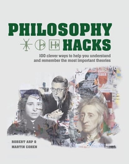 Philosophy Hacks, Robert Arp ; Martin Cohen - Ebook - 9781788401173