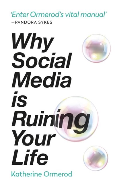 Why Social Media is Ruining Your Life, Katherine Ormerod - Paperback - 9781788401302