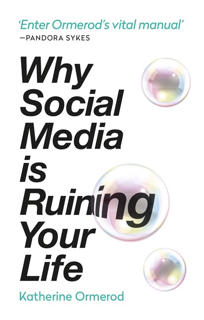 Why Social Media is Ruining Your Life, Katherine Ormerod - Paperback - 9781788401302