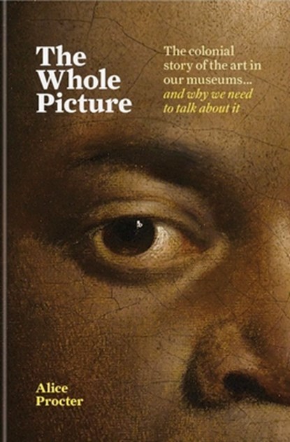 The Whole Picture, Alice Procter - Gebonden - 9781788401555