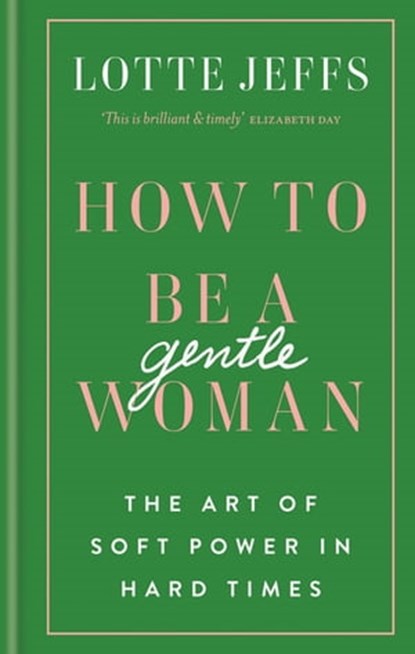 How to be a Gentlewoman, Lotte Jeffs - Ebook - 9781788401616