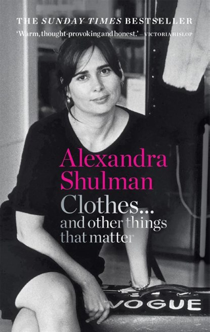 Clothes... and other things that matter, Alexandra Shulman - Paperback - 9781788401999