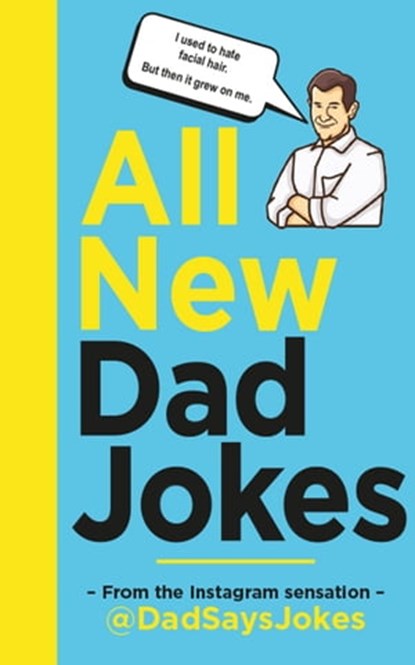 All New Dad Jokes, Dad Says Jokes - Ebook - 9781788402033