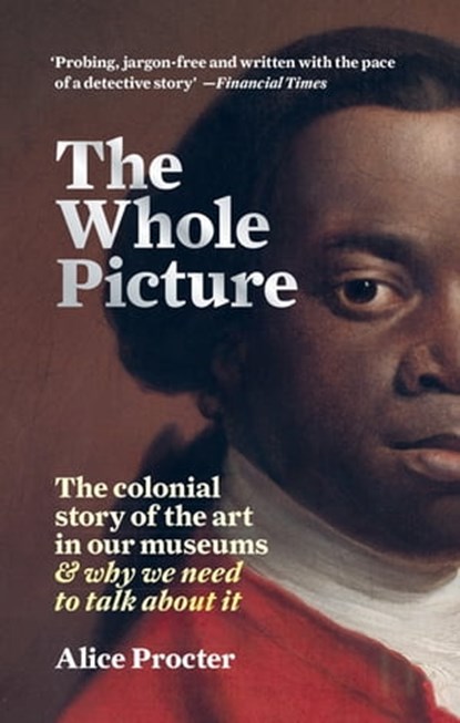 The Whole Picture, Alice Procter - Ebook - 9781788402217