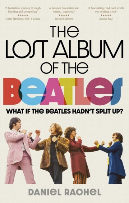 The Lost Album of The Beatles, Daniel Rachel - Paperback - 9781788403221