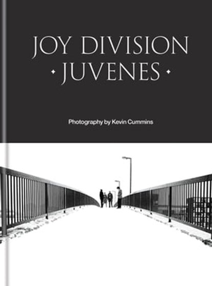 Joy Division: Juvenes, Kevin Cummins - Ebook - 9781788403252
