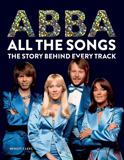 Abba: All The Songs, Benoit Clerc - Gebonden - 9781788404822