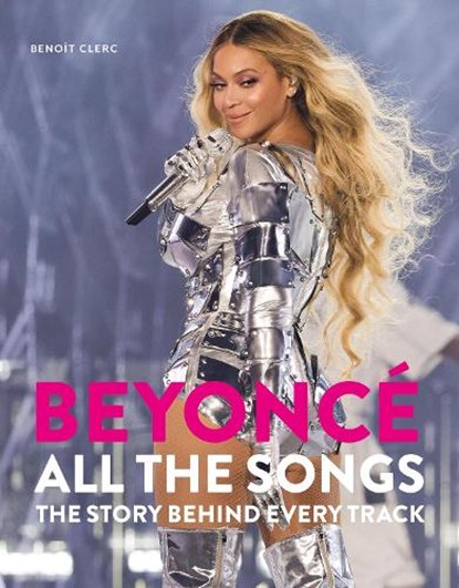 Beyonce All The Songs, Benoit Clerc - Gebonden - 9781788405577
