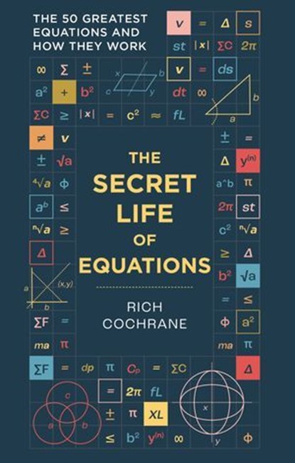 The Secret Life of Equations, Richard Cochrane - Ebook - 9781788405874