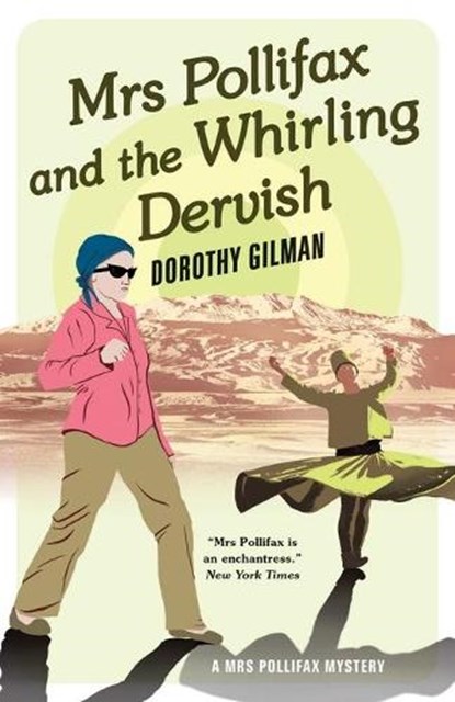 Mrs Pollifax and the Whirling Dervish, Dorothy Gilman - Paperback - 9781788422963