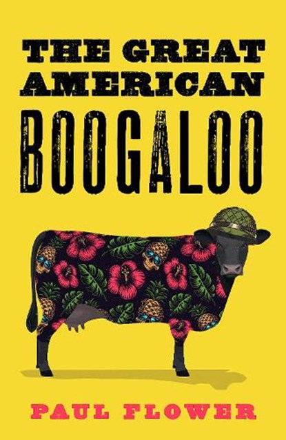 The Great American Boogaloo, Paul Flower - Paperback - 9781788423861