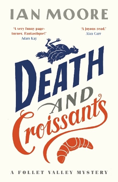 Death and Croissants, Ian Moore - Paperback - 9781788424233