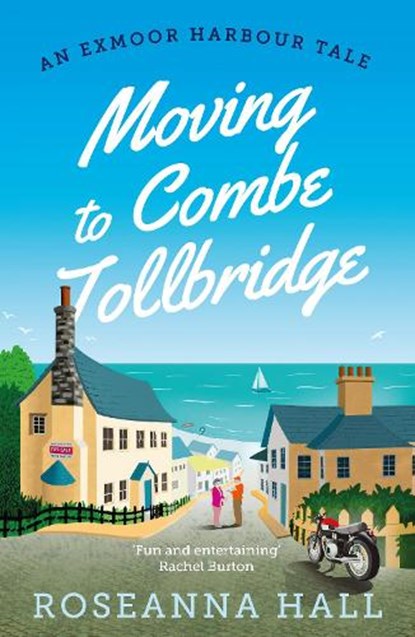 Moving to Combe Tollbridge, Roseanna Hall - Paperback - 9781788424615