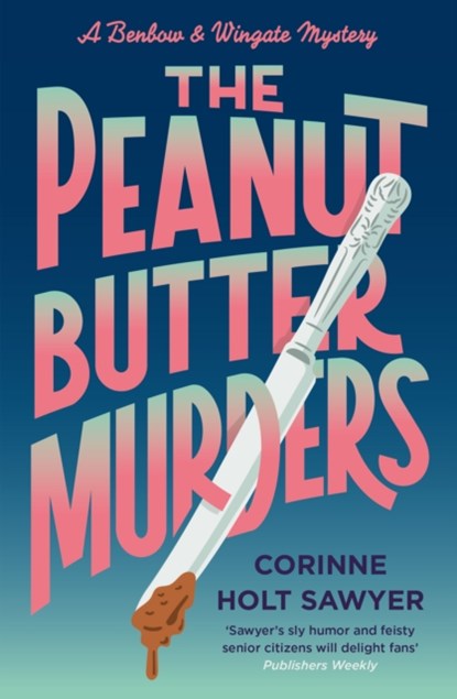 The Peanut Butter Murders, Corinne Holt Sawyer - Paperback - 9781788424851