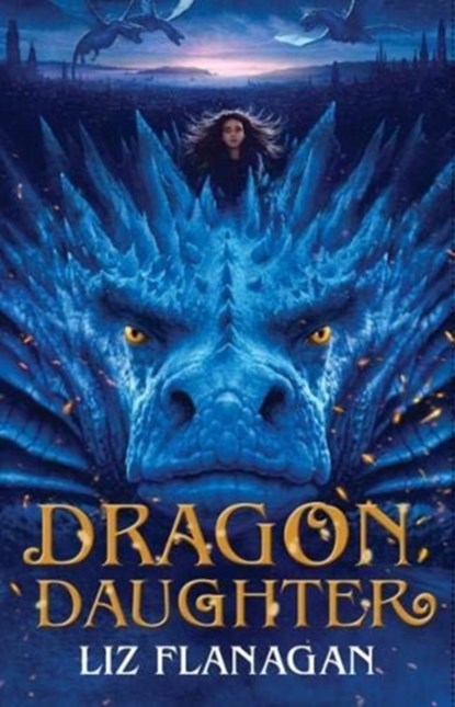 Dragon Daughter, Liz Flanagan - Paperback - 9781788450218