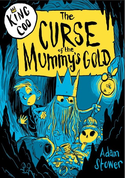 King Coo: The Curse of the Mummy's Gold, Adam Stower - Paperback - 9781788450522