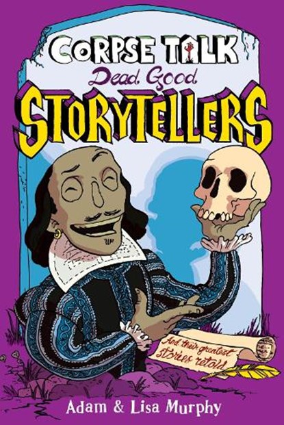 Corpse Talk: Dead Good Storytellers, Adam Murphy ; Lisa Murphy - Paperback - 9781788451253