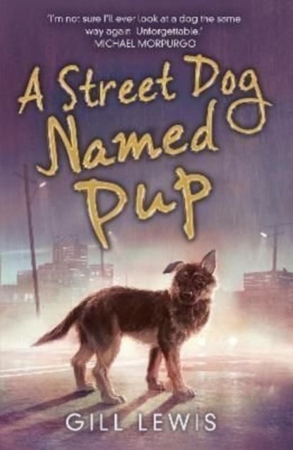A Street Dog Named Pup, Gill Lewis - Paperback - 9781788452205