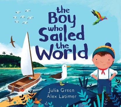 The Boy Who Sailed the World, Julia Green - Paperback - 9781788452335