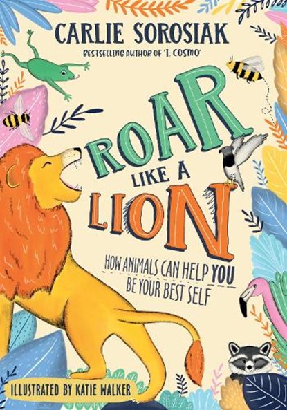 Roar Like a Lion, Carlie Sorosiak - Paperback - 9781788452359