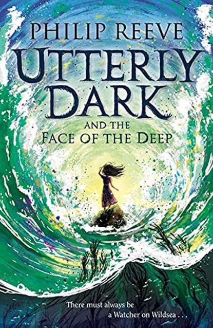 Utterly Dark and the Face of the Deep, REEVE,  Philip - Paperback - 9781788452373