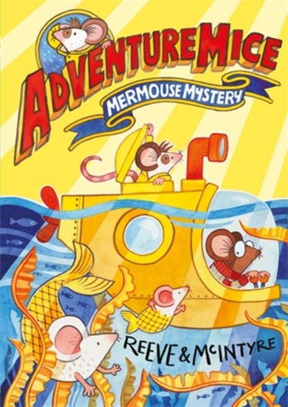 Adventuremice: Mermouse Mystery, Philip Reeve ; Sarah McIntyre - Paperback - 9781788452687