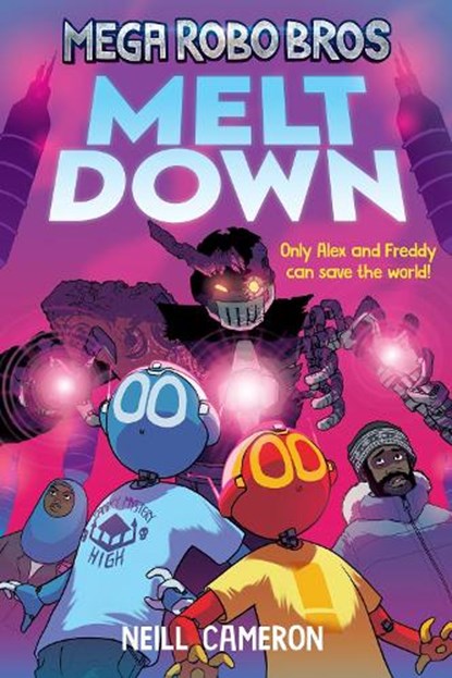 Mega Robo Bros 4: Meltdown (a Phoenix Comic Book), Neill Cameron - Paperback - 9781788452816