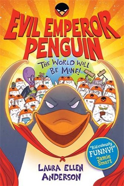 Evil Emperor Penguin: The World Will Be Mine!, Laura Ellen Anderson - Paperback - 9781788452991