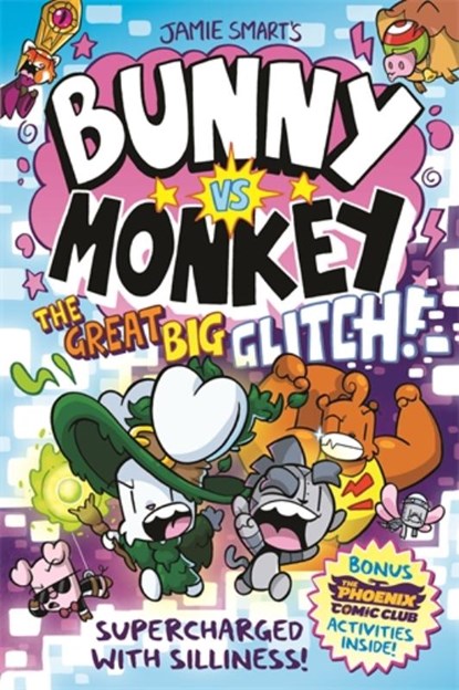 Bunny vs Monkey: The Great Big Glitch (a Phoenix Comic Book, from the multi-million-selling creative genius Jamie Smart), Jamie Smart - Paperback - 9781788453097